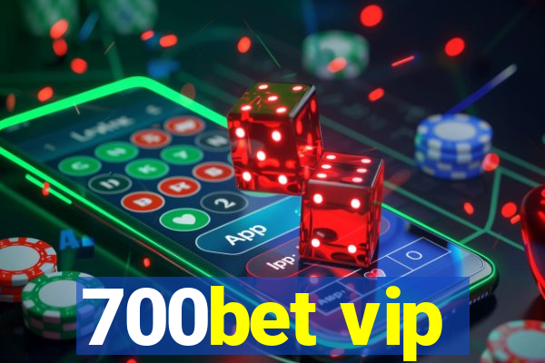 700bet vip